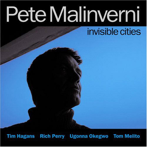 Invisible Cities - Pete Malinverni - Musik - RESERVOIR - 0747985019220 - 14. marts 2023