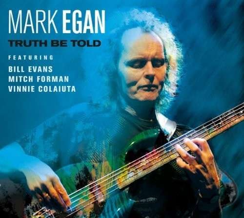 Cover for Mark Egan · Truth Be Told (CD) (2010)