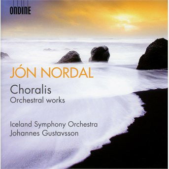 Cover for Nordal / Gustavsson / Iceland Symphony Orchestra · Jon Nordal: Choralis - Orchestral Works (CD) (2016)