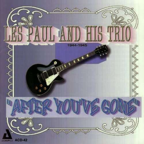 Cover for Les Paul &amp; His Trio · After You've Gone (CD) (2014)