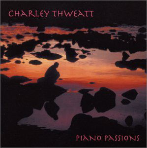 Cover for Charley Thweatt · Piano Passions (CD) (2008)