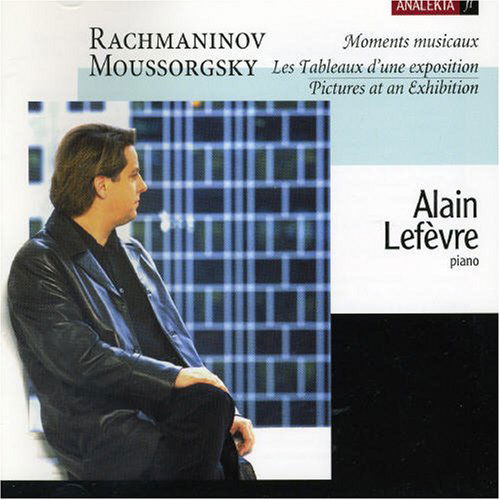 Cover for Alain Lefevre · Rachmaninov: Moments Musicaux, Op. 16 / Mussorgsky: Pictures (CD) (2002)