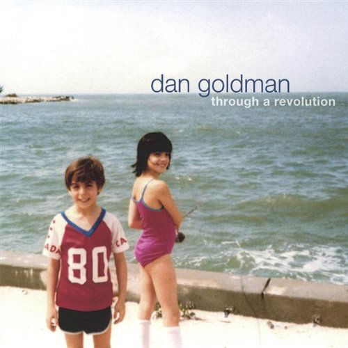 Cover for Dan Goldman · Through a Revolution (CD) (2004)