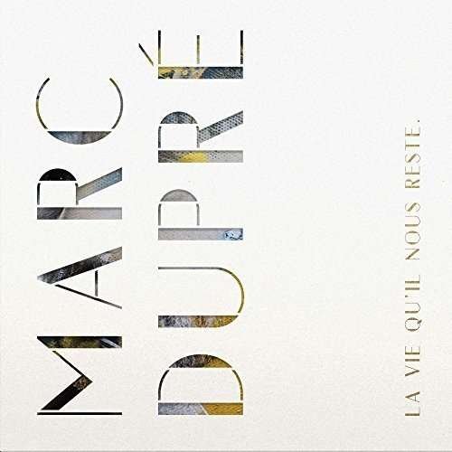 Cover for Marc Dupre · La Vie Qu'il Nous Reste (CD) (2017)