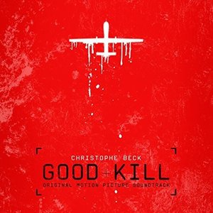 Cover for Beck, Christophe / OST · Good Kill (CD) (2015)