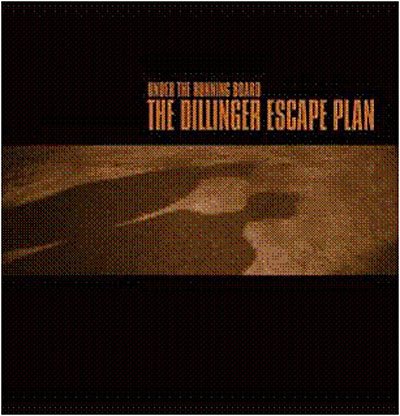 Cover for Dillinger Escape Plan · Under the Running Board (CD) [Reissue edition] (2008)