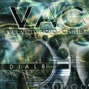 Dial 8 - Velvet Acid Christ - Muziek - MVD - 0782388020220 - 21 maart 2013