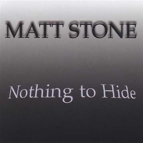 Cover for Matt Stone · Nothing to Hide (CD) (2004)