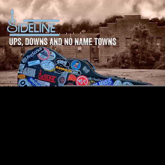 Cover for Sideline · Ups Downs &amp; No Name Towns (CD) (2021)