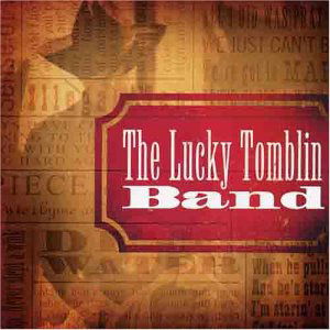 Lucky Tomblin Band - Lucky Tomblin - Musique - UNIVERSAL MUSIC - 0785067014220 - 14 octobre 2003