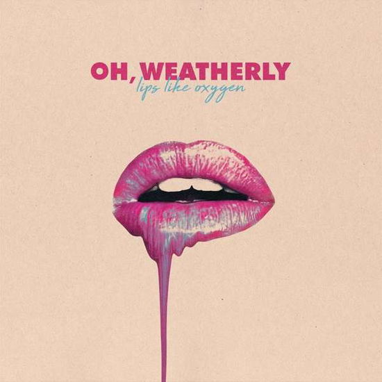 Oh Weatherly · Lips Like Oxygen (CD) [Digipak] (2018)