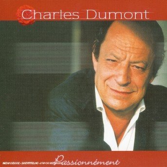 Cover for Charles Dumont · Passionnement (CD) [Digipak] (2005)