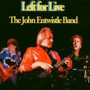Left for Live - John Entwistle - Muziek - EASTWORLD - 0803341126220 - 17 september 2012