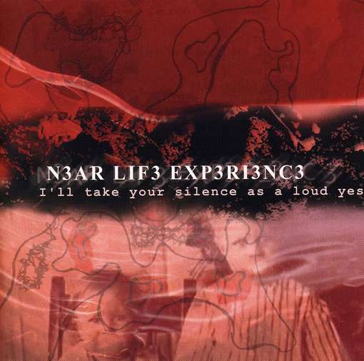 Cover for Near Life Experience · I'll Take Your Your Silence (CD) (2004)