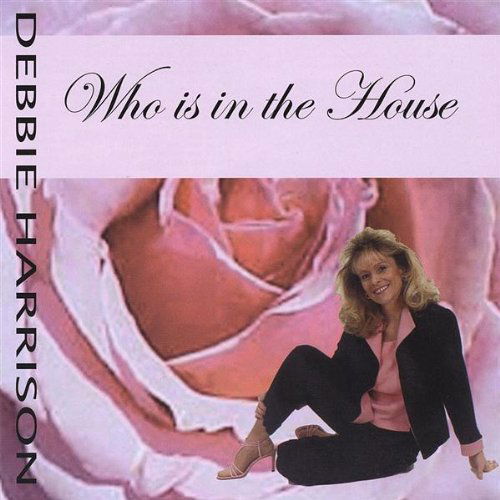 Cover for Debbie Harrison · Who Is In The House (CD) (2009)