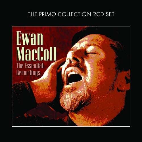 Essential Recordings - Ewan Maccoll - Musiikki - PRIMO - 0805520091220 - maanantai 6. kesäkuuta 2011