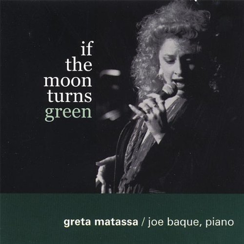 If the Moon Turns Green - Greta Matassa - Musik - CD Baby - 0805559110220 - 1. december 2003