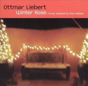 Winter Rose - Ottmar Liebert - Musik -  - 0806403337220 - 