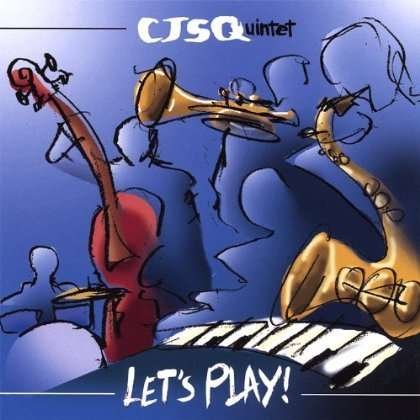 Let's Play! - Cjs Quintet - Musiikki - CD Baby - 0807207048220 - tiistai 5. joulukuuta 2006