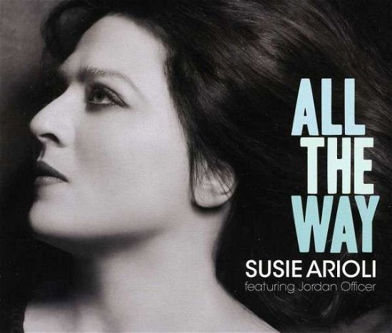 Cover for Susie Arioli · All the Way (CD) [Digipak] (2017)