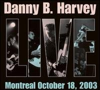 Cover for Danny B Harvey · Live in Montreal (CD) (2022)
