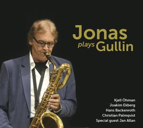Cover for Jonasson,bertil / Ohman,kjell / Backenroth,hans · Jonas Plays Gullin (CD) (2015)