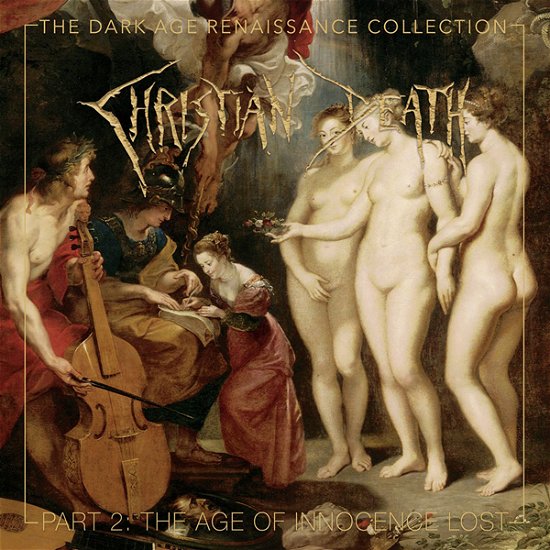 Cover for Christian Death · The Dark Age Renaissance Collection, Part 2, the Age of Innocence Lost (CD) (2021)