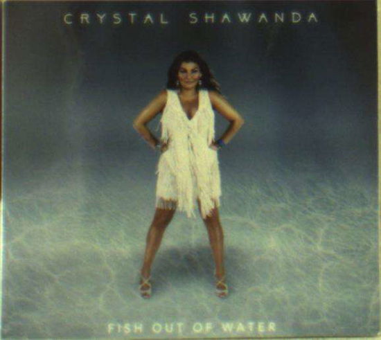 Fish out of Water - Crystal Shawanda - Musiikki - BLUES - 0823674057220 - perjantai 28. lokakuuta 2016