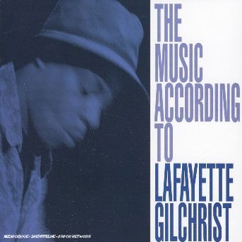 Cover for Lafayette Gilchrist · Music According To Lafayette Gilchrist  by Lafayette Gilchrist (CD) (2022)