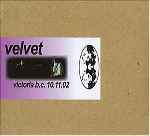 Cover for Velvet · Live in Victoria Bc 10-11-02 (CD) (2002)