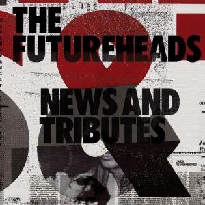 Cover for Futureheads · News And Tributes (CD) (2022)