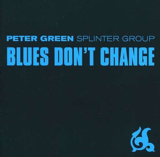 Cover for Peter Green · Blues Don't Change (CD) (2012)