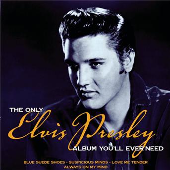 Only Elvis Album You'll Ever Need - Elvis Presley - Musik - BMG - 0828766263220 - 10. januar 2020