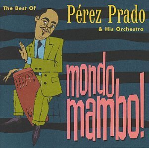 Best Of Perez Prado: The Original Mambo #5 - Perez Prado - Musique - RCA RECORDS LABEL - 0828767493220 - 31 mars 2017