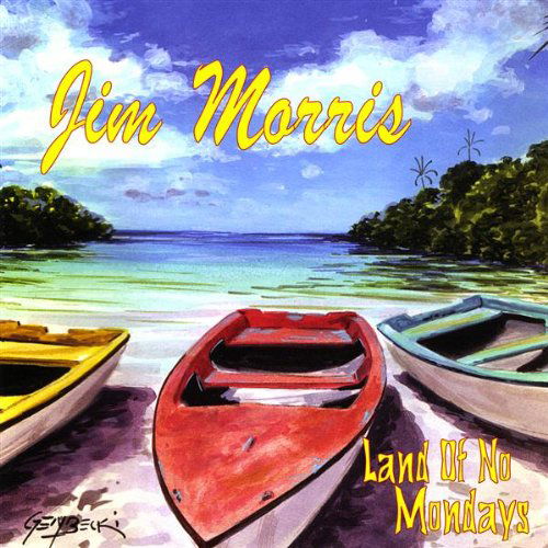 Cover for Jim Morris · Land of No Mondays (CD) (2009)