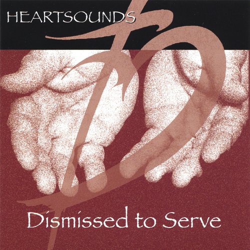 Cover for Heartsounds · Dismissed to Serve (CD) (2005)