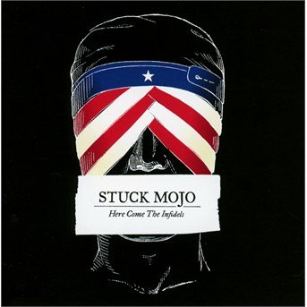 Cover for Stuck Mojo · Here Come the Infidels (CD) (2016)