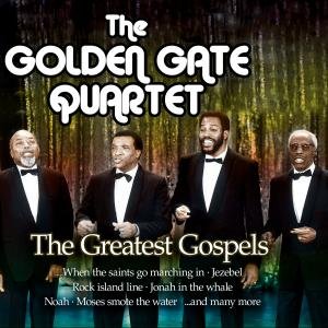 Cover for Golden Gate Quartet · Greatest Gospels (CD) (2013)