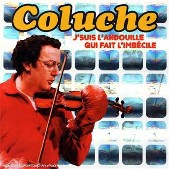 Cover for Coluche · J'suis L'andouille Qui Fait L'imbecile (CD)