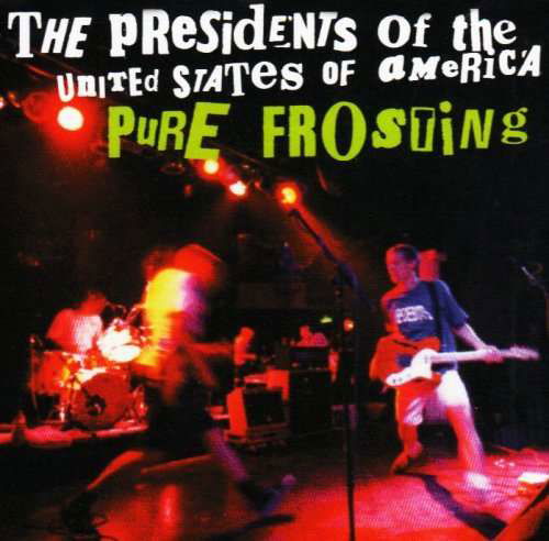 Cover for Presidents of the United States of America · Pure Frosting (CD) (2008)