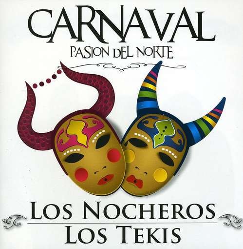 Cover for Nocheros / Tekis · Carnaval: Pasion Del Norte (CD) (2011)