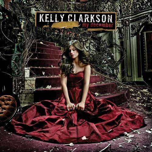 Kelly Clarkson-my December - Kelly Clarkson - Musikk - Sony - 0888837161220 - 