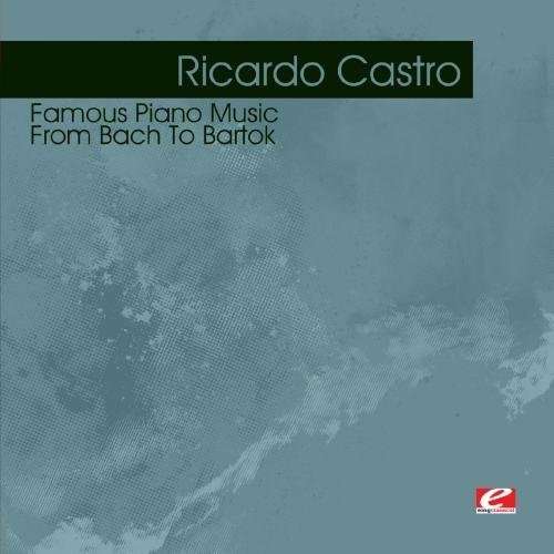 Cover for Ricardo Castro · Famous Piano Music: From Bach To Bartok-Castro,Ric (CD) (2012)