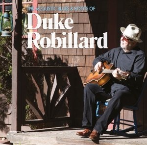 Robillard Duke / The Acoustic Blues - Duke Robillard - Musik - DIXIEFROG - 3149028081220 - 1 juli 2022