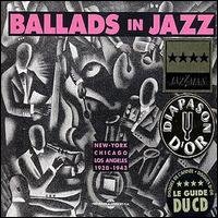 Cover for Ballads in Jazz · Ballads In Jazz: New-York - Chicago - Los Angeles 1930-1943 (CD) (2018)