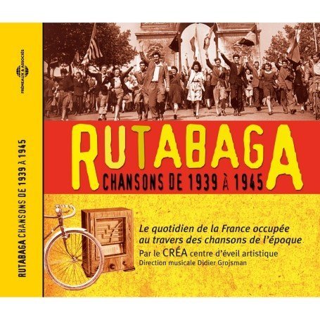Cover for Crea Centre D'eveil Artistique · Rutabaga - Chansons De 1939-1945 (CD) (2007)