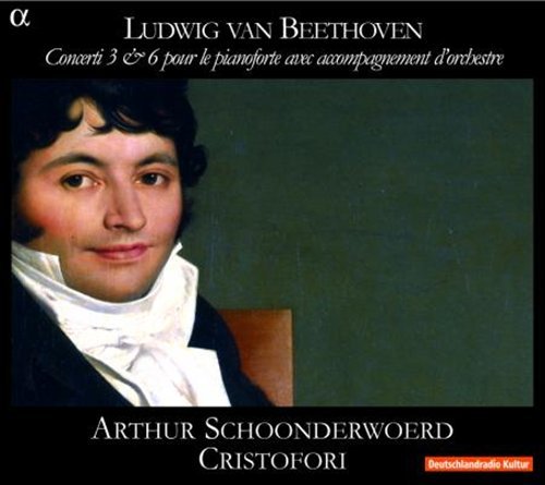 Piano Concertos Nos. 3 & 6 - Beethoven / Schoonderwoerd / Cristofori Ensemble - Musik - ALP - 3760014191220 - 12. august 2008