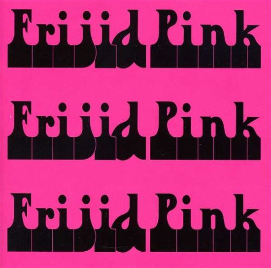 Frijid Pink Frijid Pink Frijid Pink - Frijid Pink - Musik - REPERTOIRE - 4009910524220 - 25. Februar 2011