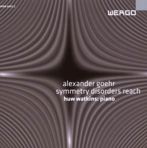 Symmetry Disorders Reach - Goehr / Watkins - Muziek - WERGO - 4010228669220 - 1 augustus 2008