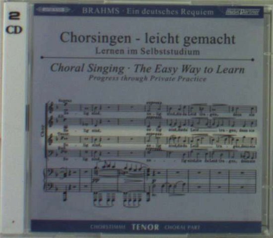 Cover for Johannes Brahms (1833-1897) · Chorsingen leicht gemacht - Johannes Brahms: Ein Deutsches Requiem op.45 (Tenor) (CD)